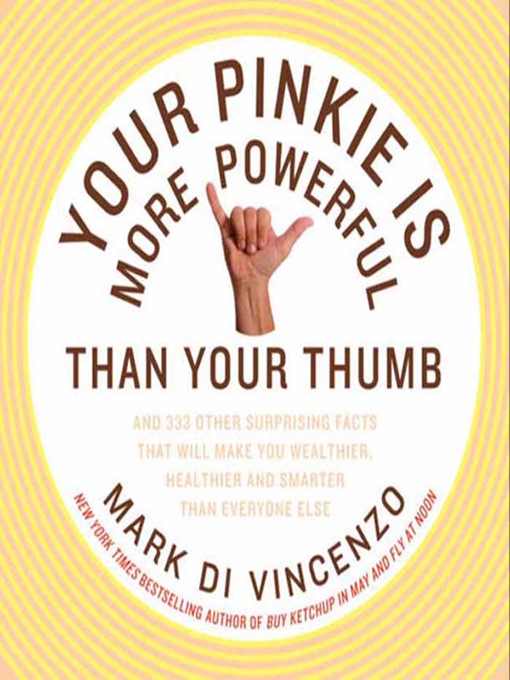 Title details for Your Pinkie Is More Powerful Than Your Thumb by Mark Di Vincenzo - Available